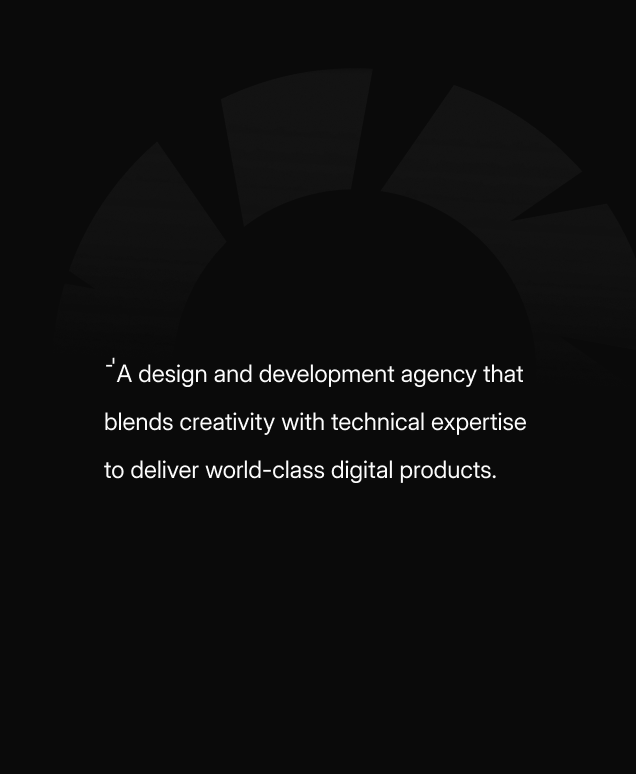Black background with abstract graphic and text: "A design and development agency... world-class digital products."